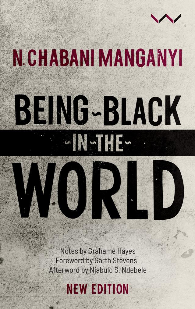 Being Black in the World by N. Chabani Manganyi