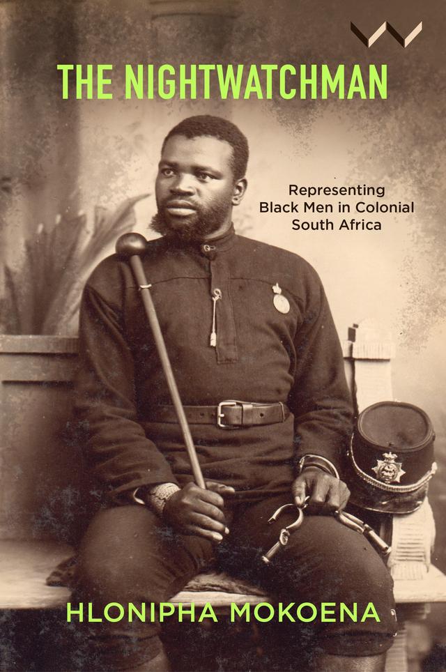 The Nightwatchman by Hlonipha Mokoena