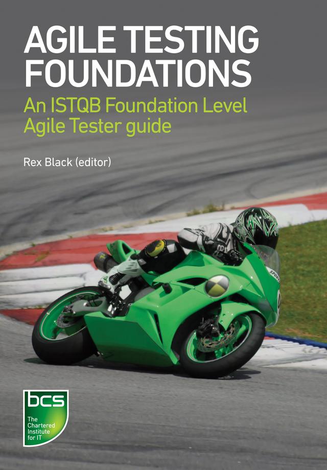 Agile Testing Foundations by Bertrand Cornanguer, Gerry Coleman, István Forgács, Jan Sabak, Kari Kakkonen, Marie Walsh, Rex Black