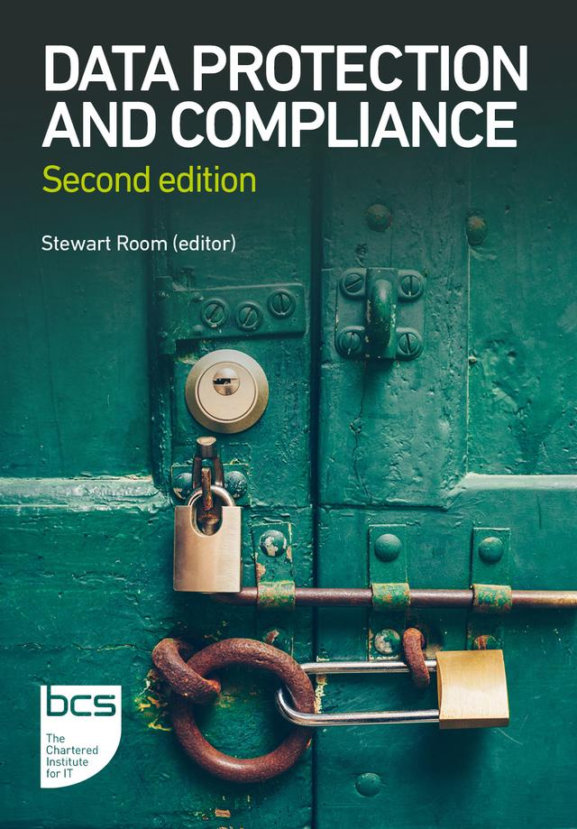 Data Protection and Compliance by Adam Panagiotopoulos, Ben Johnson, James Drury-Smith, Jamie Taylor, Mark Hendry, Michelle Maher, Niall O'Brien, Richard Hall, Shervin Nahid, Simon Davis, Stewart Room, Tughan Thuraisingam