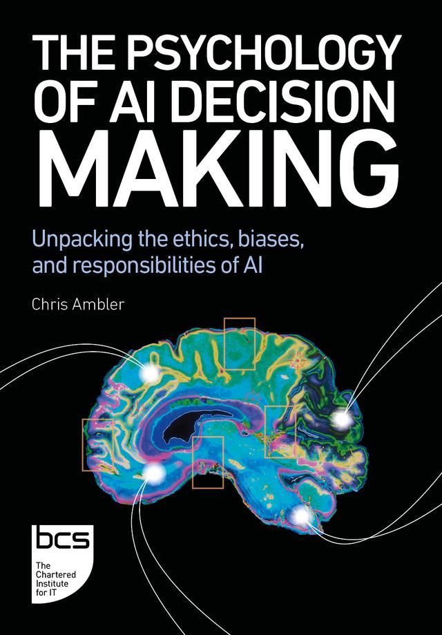 The Psychology of AI Decision Making by Chris Ambler
