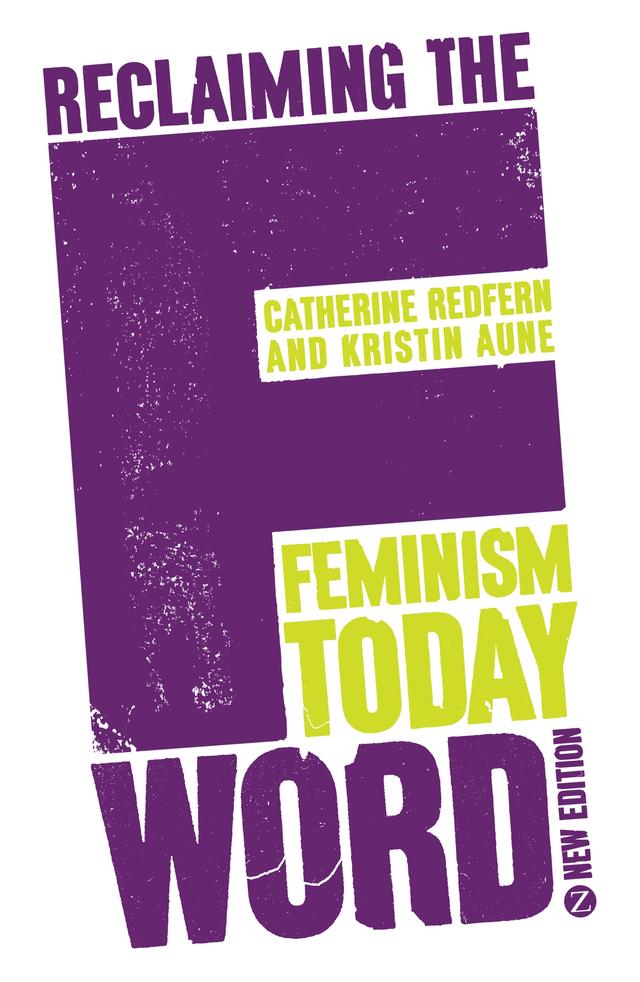 Reclaiming the F Word by Catherine Redfern, Doctor Kristin Aune