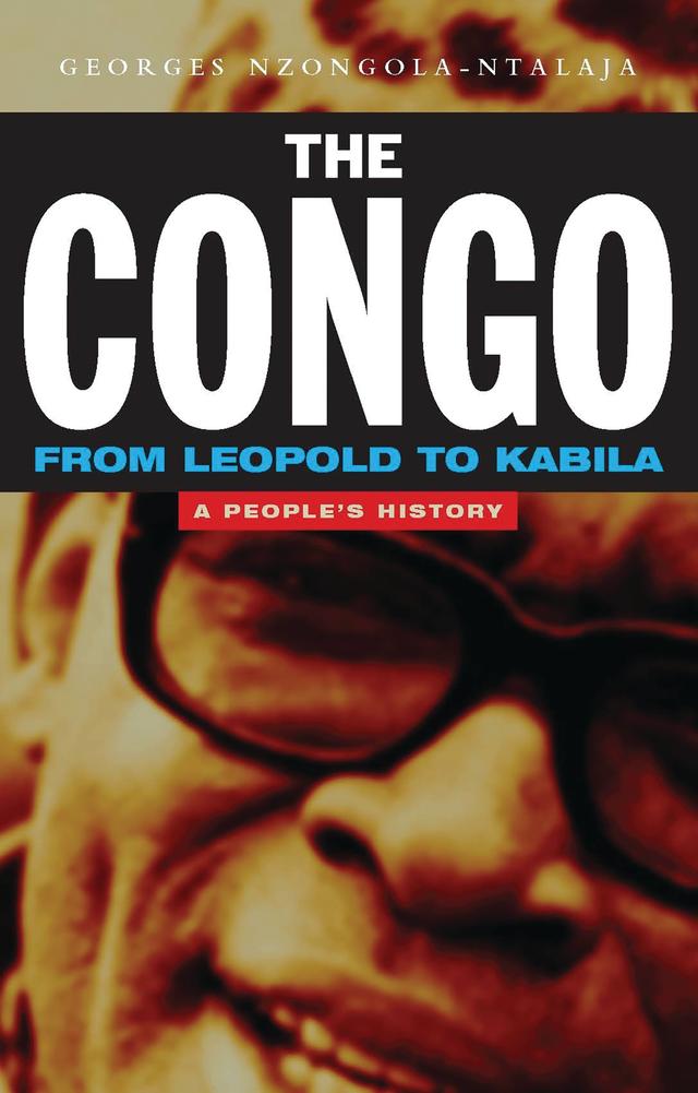 The Congo from Leopold to Kabila by Georges Nzongola-Ntalaja