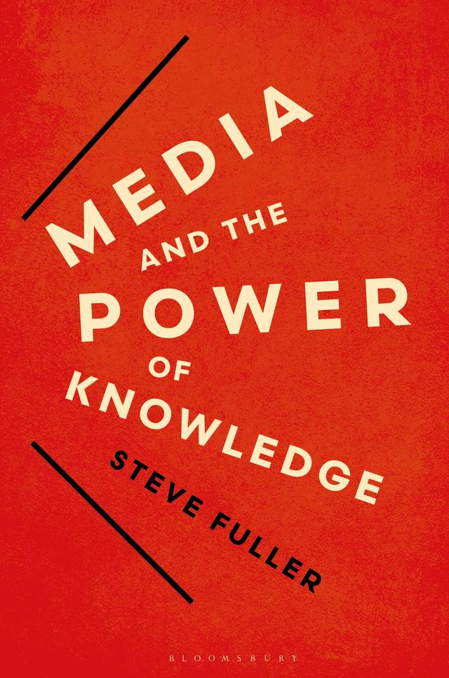 Media and the Power of Knowledge by Steve Fuller