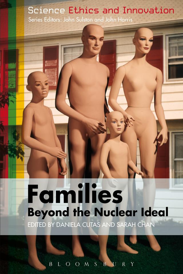 Families – Beyond the Nuclear Ideal by Daniela Cutas, Sarah Chan