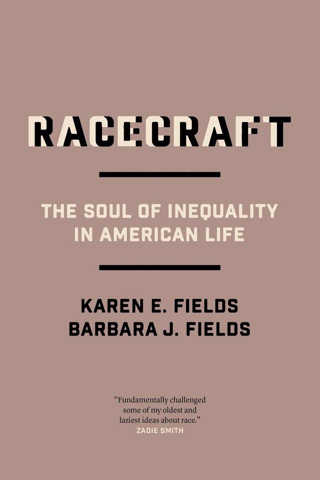 Racecraft by Barbara J. Fields, Karen E. Fields