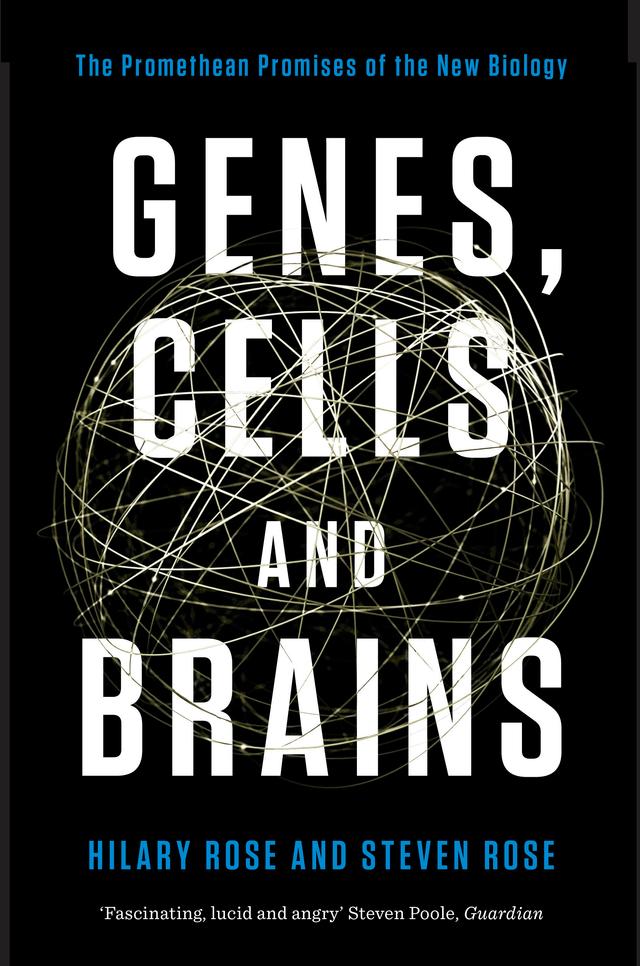 Genes, Cells and Brains by Hilary Rose, Steven Rose