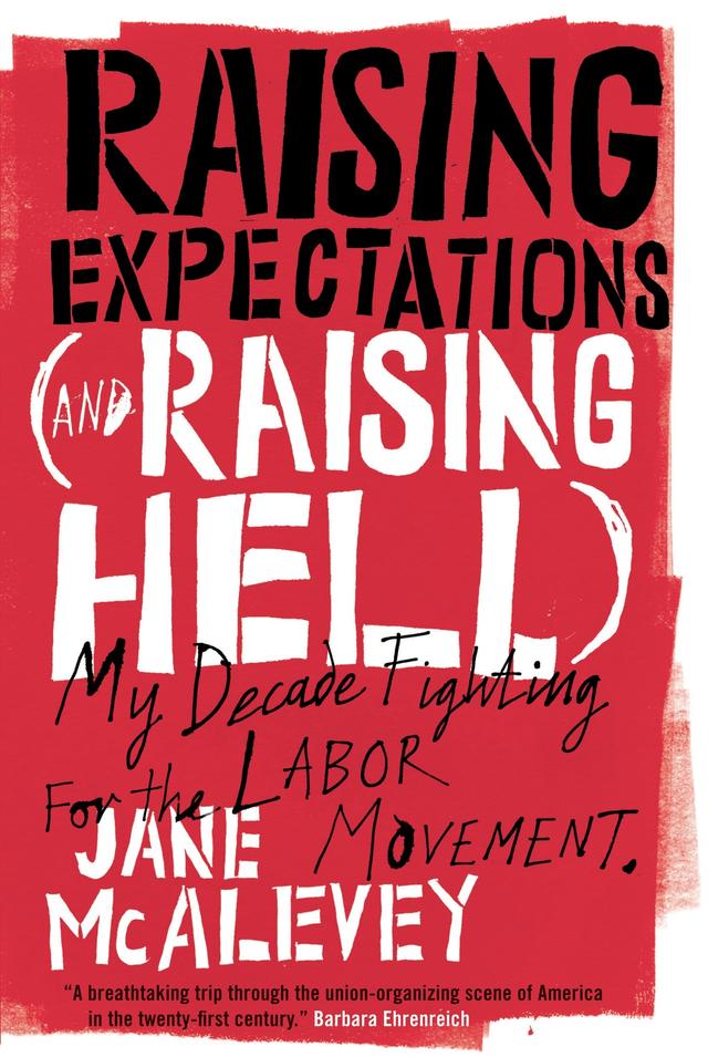 Raising Expectations (and Raising Hell) by Bob Ostertag, Jane McAlevey