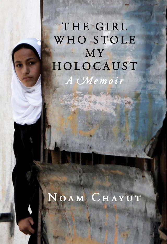 The Girl Who Stole My Holocaust by Noam Chayut, Tal Haran