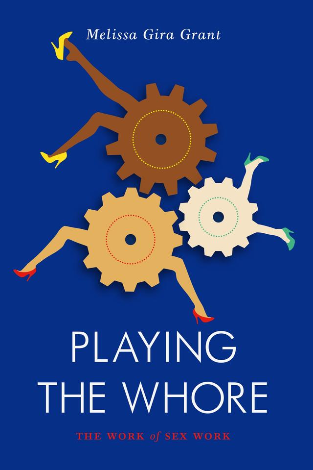 Playing the Whore by Melissa Gira Grant