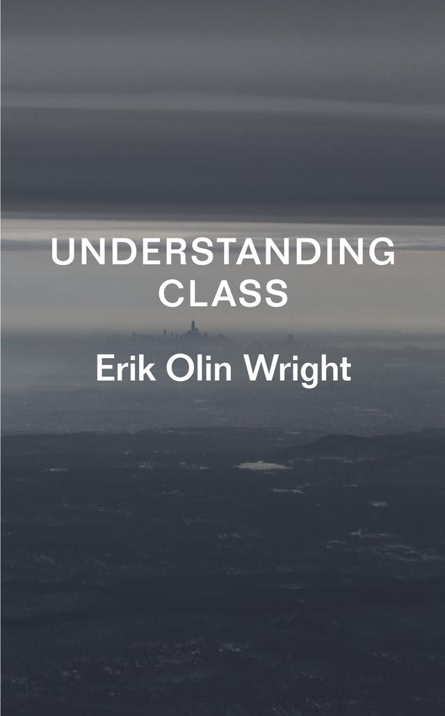 Understanding Class by Erik Olin Wright