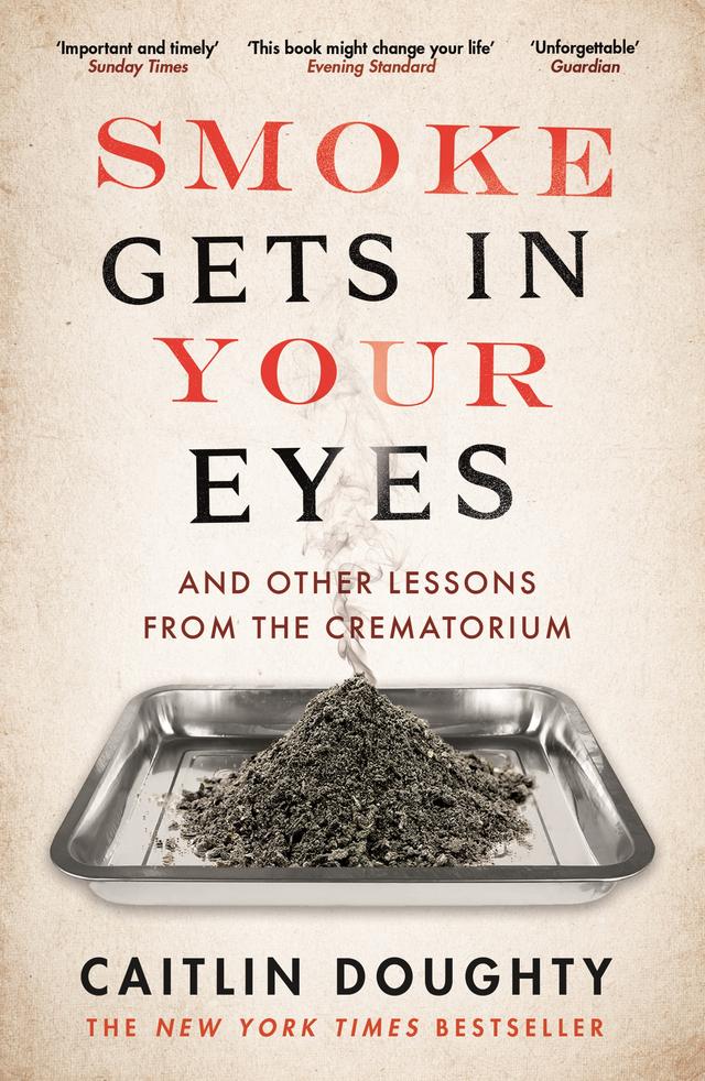 Smoke Gets in Your Eyes by Caitlin Doughty