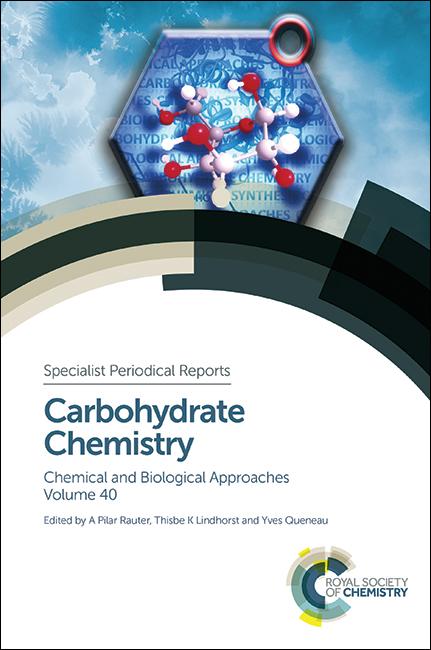 Carbohydrate Chemistry by Amélia Pilar Rauter, Thisbe Lindhorst, Yves Queneau