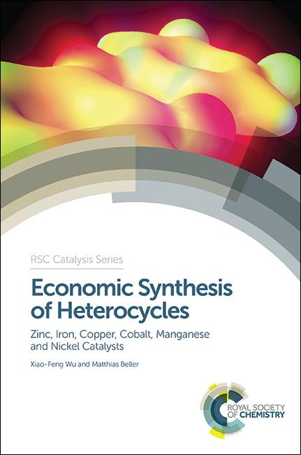 Economic Synthesis of Heterocycles by Matthias Beller, Xiao-Feng Wu