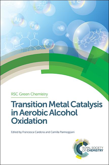 Transition Metal Catalysis in Aerobic Alcohol Oxidation by Camilla Parmeggiani, Francesca Cardona