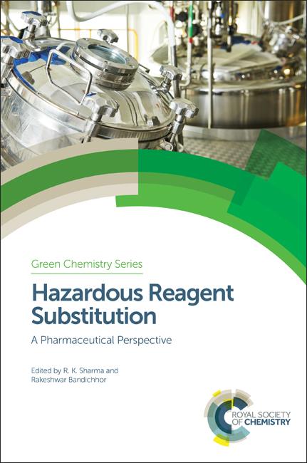 Hazardous Reagent Substitution by Rakesh Kumar Sharma, Rakeshwar Bandichhor