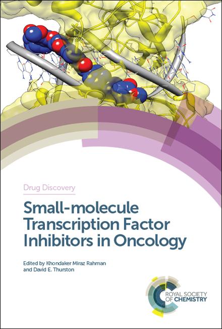 Small-molecule Transcription Factor Inhibitors in Oncology by David Thurston, Khondaker Miraz Rahman