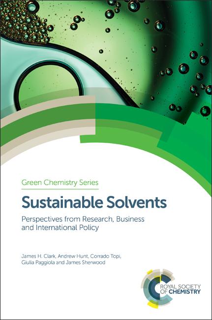 Sustainable Solvents by Andrew Hunt, Corrado Topi, Giulia Paggiola, James H Clark, James Sherwood