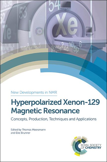 Hyperpolarized Xenon-129 Magnetic Resonance by Eike Brunner, Thomas Meersmann