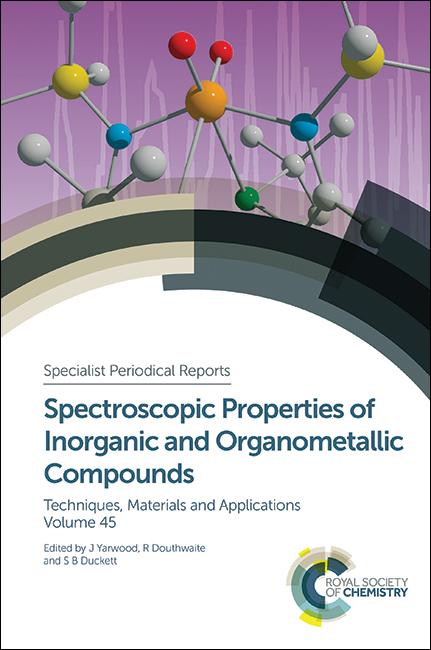 Spectroscopic Properties of Inorganic and Organometallic Compounds by Jack Yarwood, Richard Douthwaite, Simon Duckett
