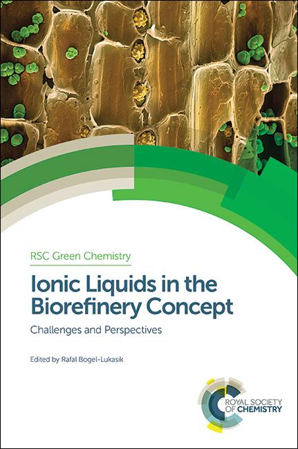 Ionic Liquids in the Biorefinery Concept by Rafal Bogel-Lukasik
