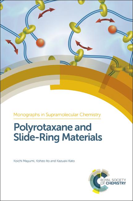 Polyrotaxane and Slide-Ring Materials by Kazuaki Kato, Kohzo Ito, Koichi Mayumi