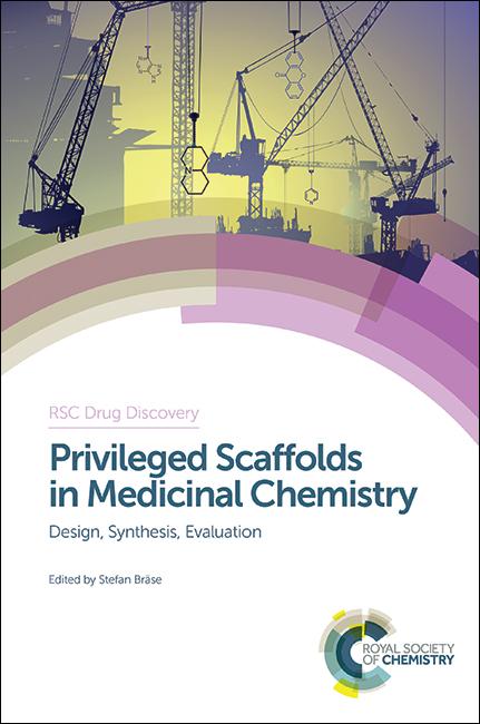 Privileged Scaffolds in Medicinal Chemistry by Stefan Bräse