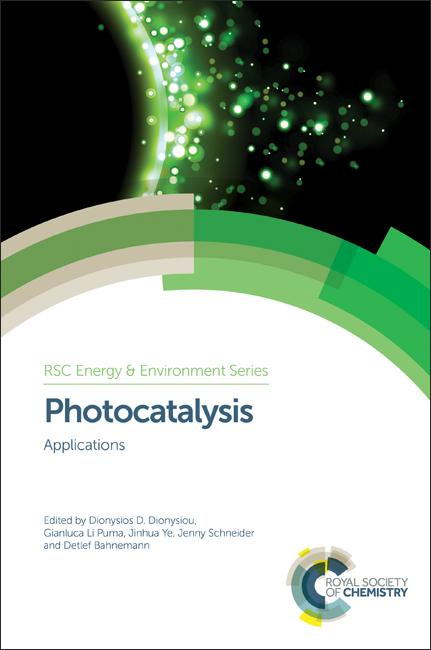 Photocatalysis by Detlef Bahnemann, Dionysios D Dionysiou, Gianluca Li Puma, Jenny Schneider, Jinhua Ye