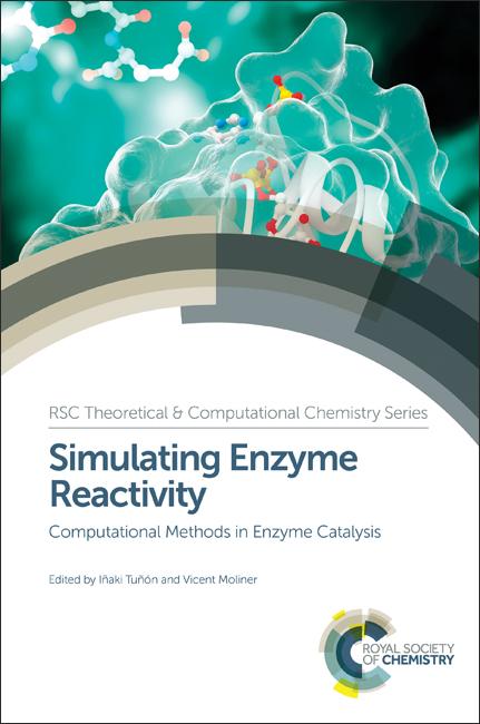 Simulating Enzyme Reactivity by Inaki Tunon, Vicent Moliner