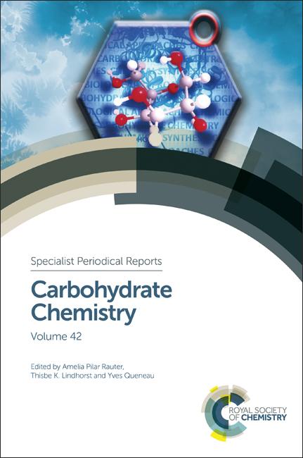 Carbohydrate Chemistry by Amélia Pilar Rauter, Thisbe Lindhorst, Yves Queneau