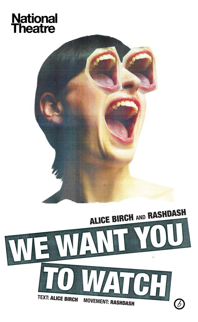 We Want You to Watch by Alice Birch, RashDash