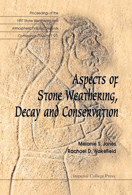 ASPECTS OF STONE WEATHERING, DECAY AND CONSERVATION by Jones Melanie S, Wakefield Rachel D