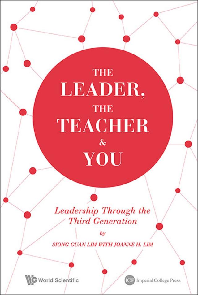 THE LEADER, THE TEACHER & YOU by Joanne H Lim, Siong Guan Lim