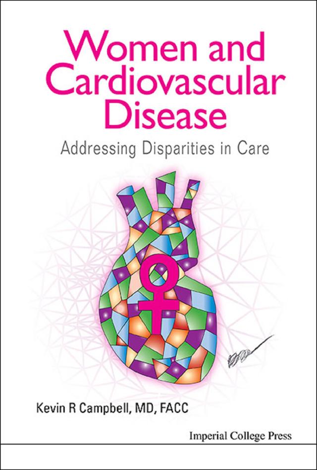 WOMEN AND CARDIOVASCULAR DISEASE by Kevin R Campbell