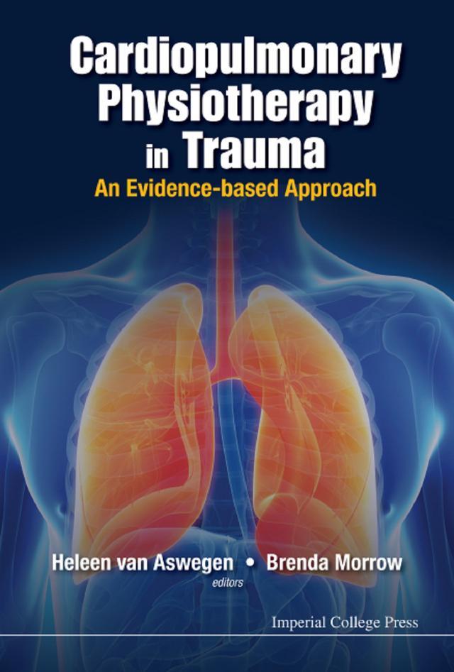 CARDIOPULMONARY PHYSIOTHERAPY IN TRAUMA by Brenda May Morrow, Heleen Van Aswegen