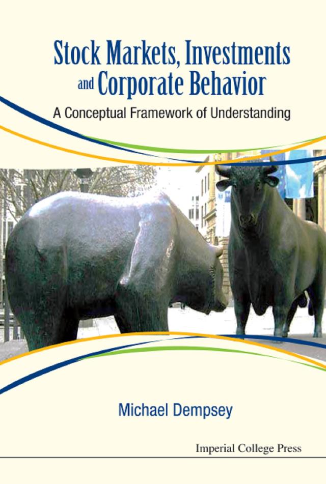 STOCK MARKETS, INVESTMENTS AND CORPORATE BEHAVIOR by Michael Joseph Dempsey