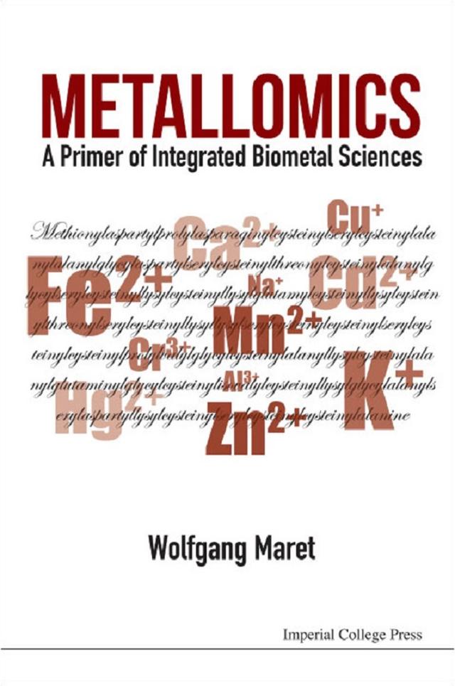 METALLOMICS: A PRIMER OF INTEGRATED BIOMETAL SCIENCES by Wolfgang Maret