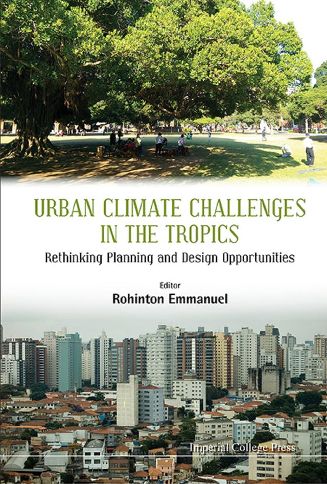 URBAN CLIMATE CHALLENGES IN THE TROPICS by Rohinton Emmanuel