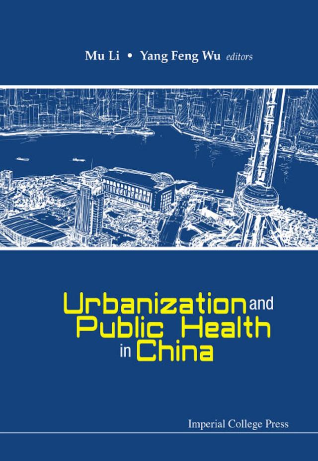 URBANIZATION AND PUBLIC HEALTH IN CHINA by Mu Li, Yangfeng Wu