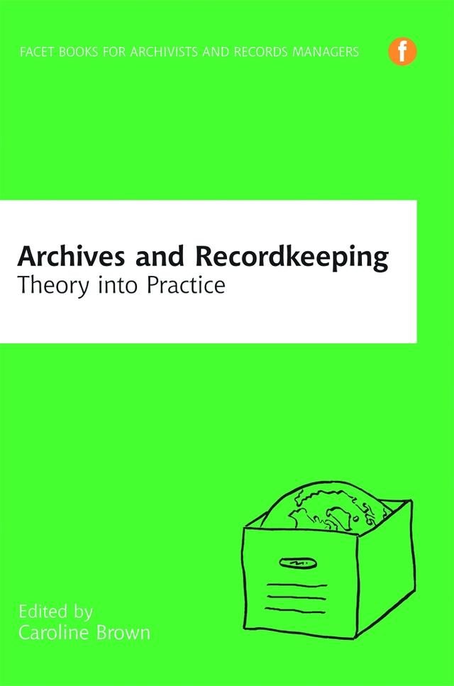 Archives and Recordkeeping by Caroline Brown