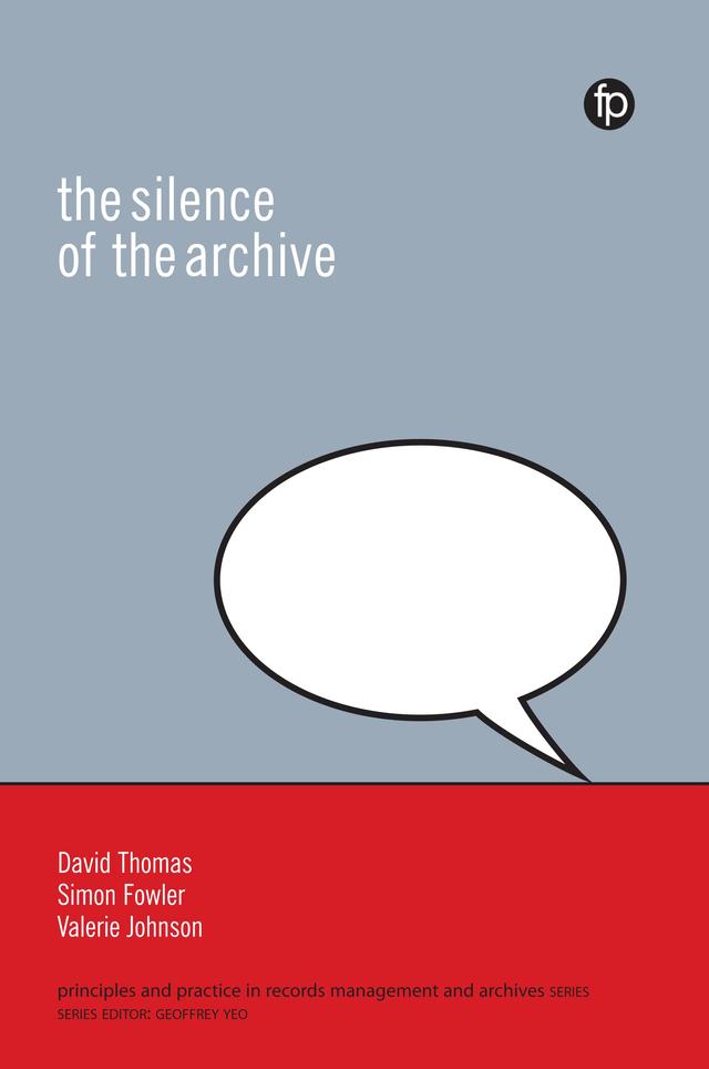 The Silence of the Archive by David Thomas, Simon Fowler, Valerie Johnson