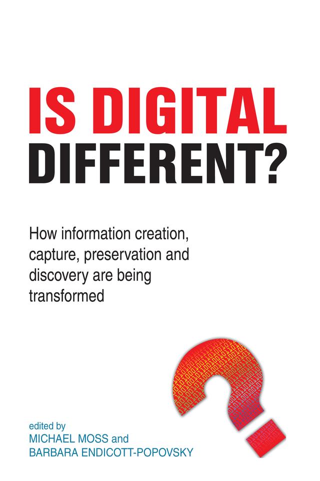 Is Digital Different? by Barbara Endicott-Popovsky, Michael Moss