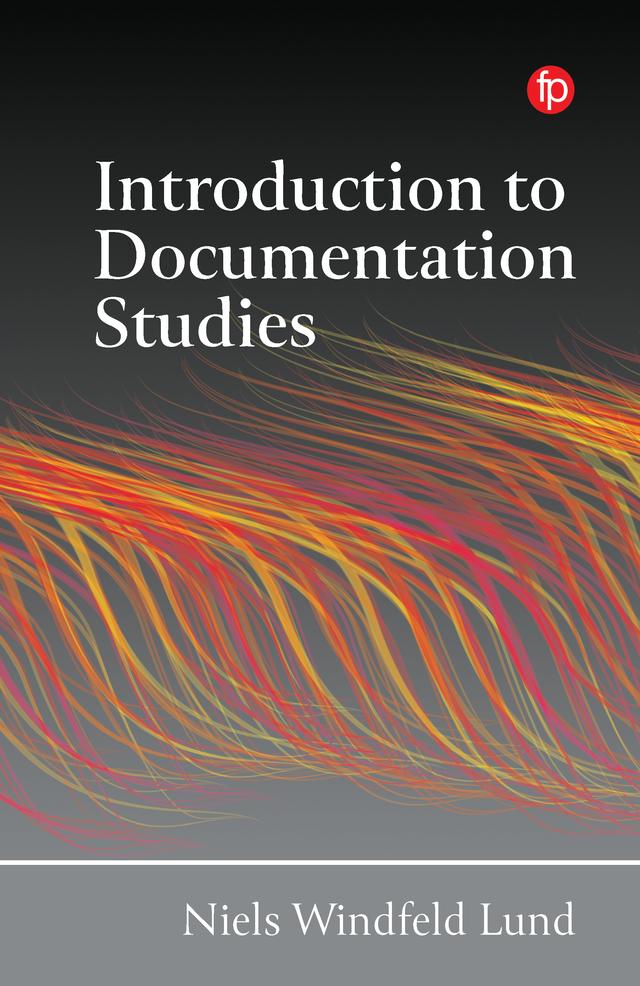 Introduction to Documentation Studies by Niels Windfeld Lund