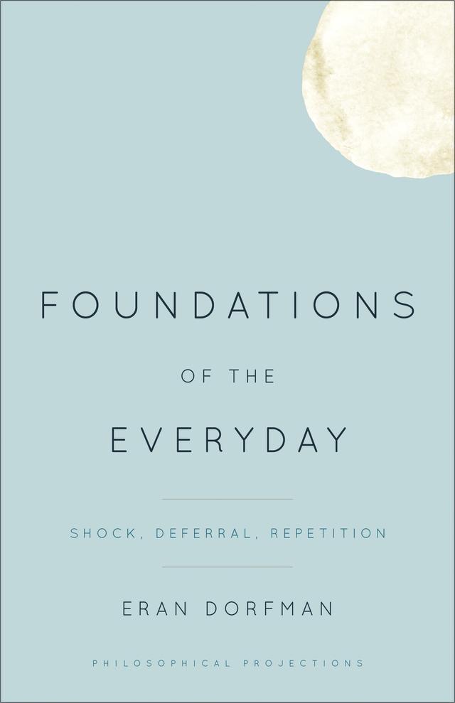 Foundations of the Everyday by Eran Dorfman