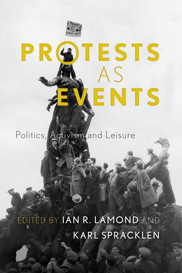 Protests as Events by Ian R Lamond, Karl Spracklen