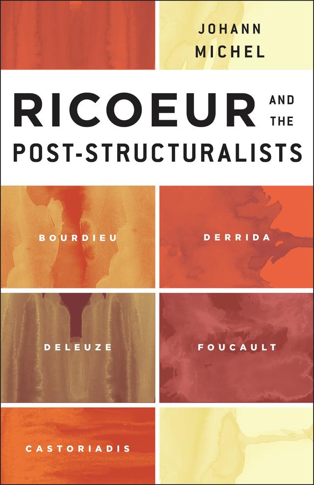 Ricoeur and the Post-Structuralists by Johann Michel, Scott Davidson