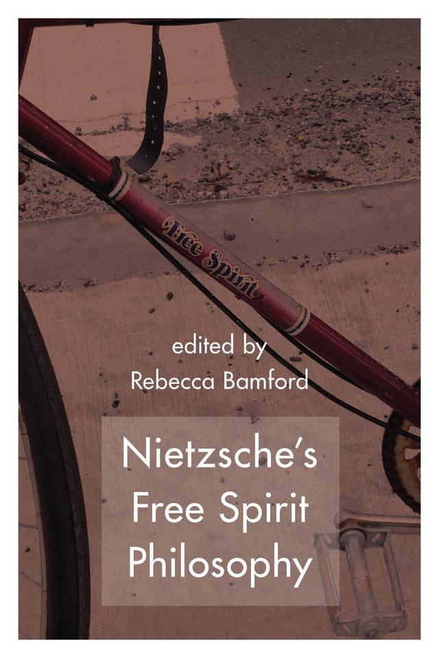 Nietzsche's Free Spirit Philosophy by Rebecca Bamford