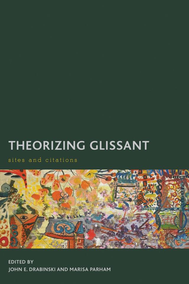 Theorizing Glissant by John E. Drabinski, Marisa Parham