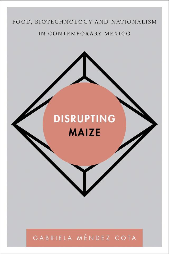 Disrupting Maize by Gabriela  Méndez Cota