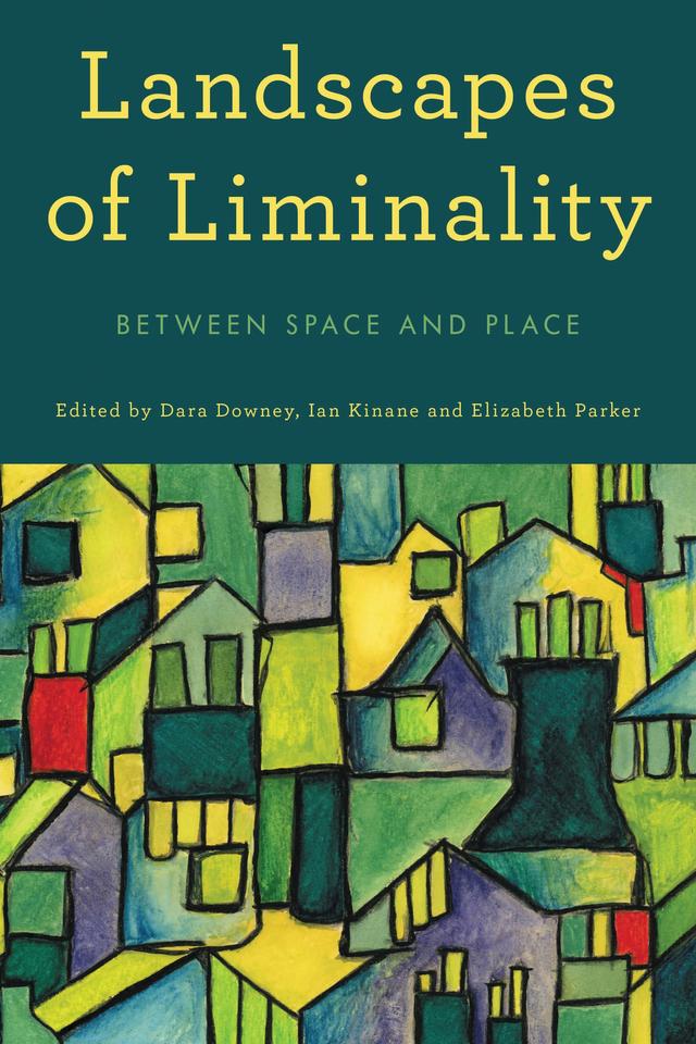Landscapes of Liminality by Dara Downey, Elizabeth Parker, Ian Kinane